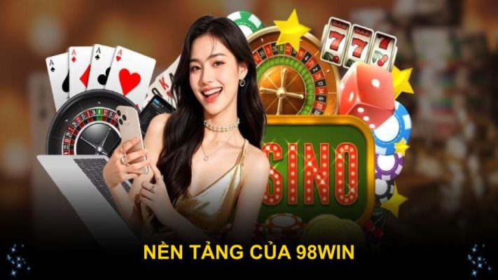 Nền tảng của 98win