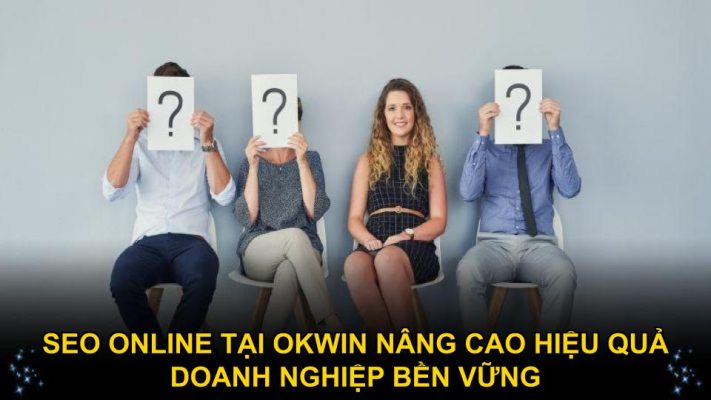 SEO online tại Okwin giúp doanh nghiệp tăng trưởng bền vững