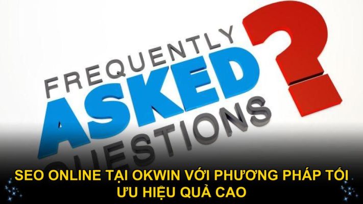 SEO online tại Okwin với phương pháp tối ưu hiệu quả cao